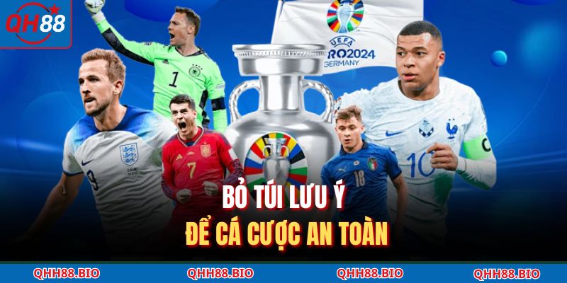 Bỏ túi lưu ý để cá cược an toàn