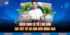 Cách Chơi Lô Tô | Chỉ Dẫn Chi Tiết Từ Cơ Bản Đến Nâng Cao
