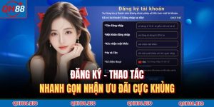 Đăng Ký QH88 – Thao Tác Nhanh Gọn Nhận Ưu Đãi Cực Khủng