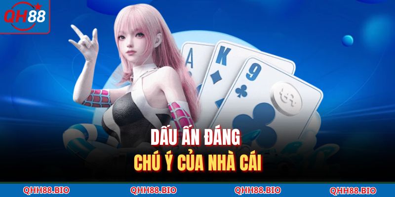 Dấu ấn đáng chú ý của nhà cái