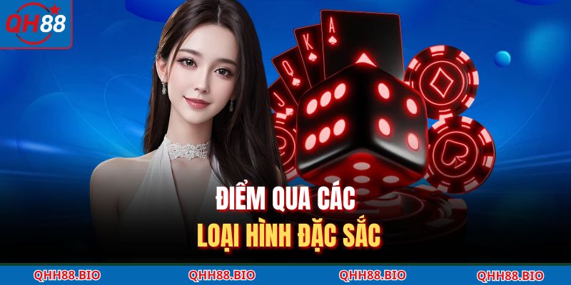 Điểm qua các loại hình đặc sắc
