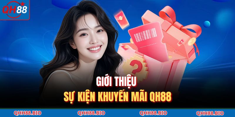 Giới thiệu sự kiện khuyến mãi QH88