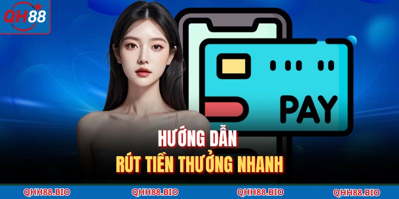 Hướng dẫn rút tiền thưởng nhanh