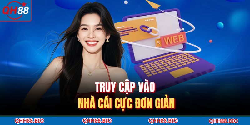Truy cập vào nhà cái cực đơn giản