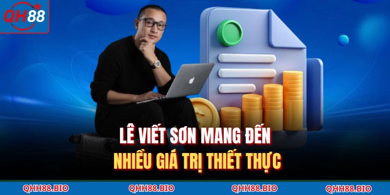 Lê Viết Sơn mang đến nhiều giá trị thiết thực