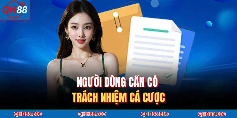 Người dùng cần có trách nhiệm cá cược