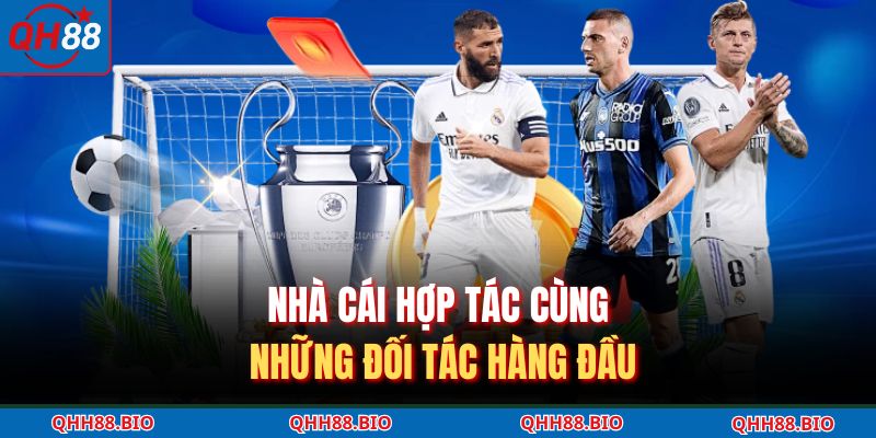 Nhà cái hợp tác cùng những đối tác hàng đầu