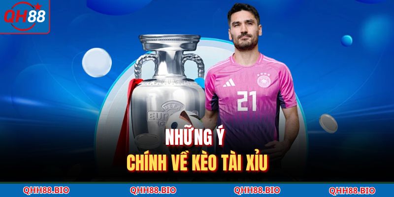 Những ý chính về kèo tài xỉu
