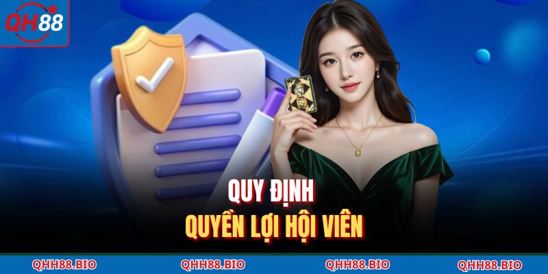 Quy định quyền lợi hội viên