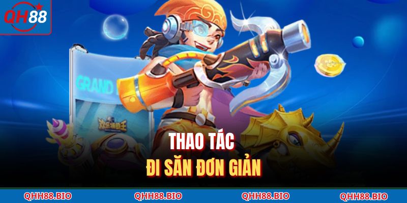 Thao tác đi săn đơn giản